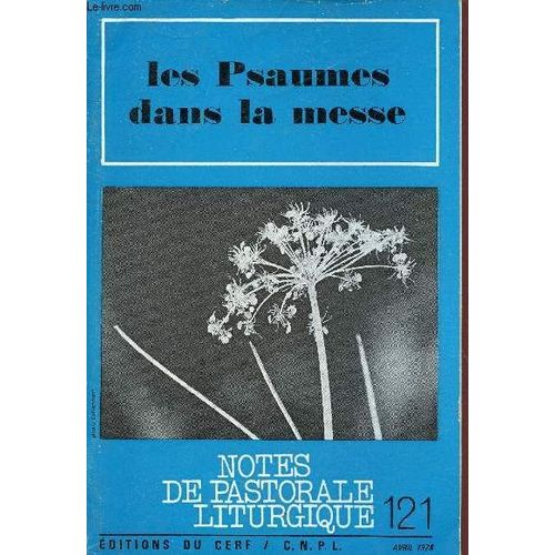 Notes De Pastorale Liturgique N°121 Avril 1976 - Les Psaumes Dans La Messe - Pour Le Temps De L Avent - Pour Le Temps De Noël - Pour Le Temps Du Carême - Pour Le Temps Pascal - Pour Le Temps Ordinaire(...)