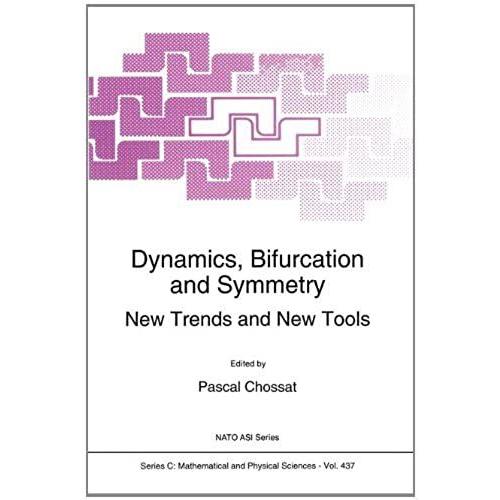 Dynamics, Bifurcation And Symmetry: New Trends And New Tools (Nato Science Series C: (Closed))