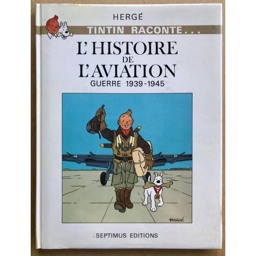 Tintin Raconte.... L'histoire De L'aviation, Guerre 1939-1945