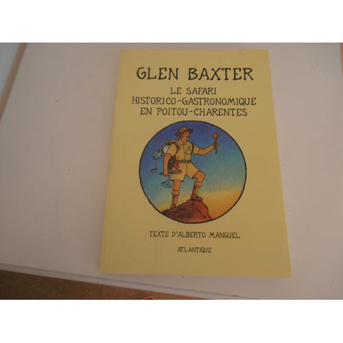 Glen Baxter Le Safari Historico-Gastronomique En Poitou - Charentes