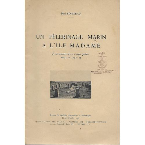 Un Pélerinage Marin A L'île Madame. - A La Mémoire Des Six Cents Prêtres Morts En 1794-95