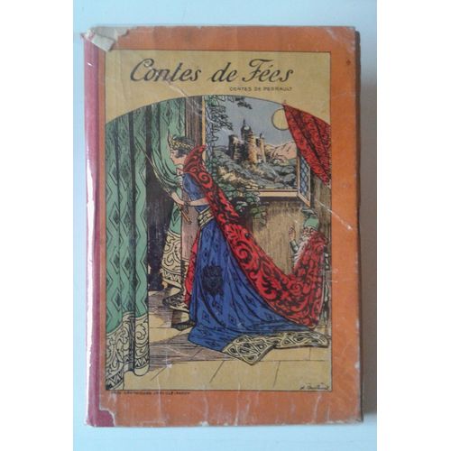 Les Contes Des Fées, Contes De Perrault, Illustrations A. Gaillard, Arts Graphiques Jarville-Nancy, Imageries Réunies De Jarville-Nancy 1900