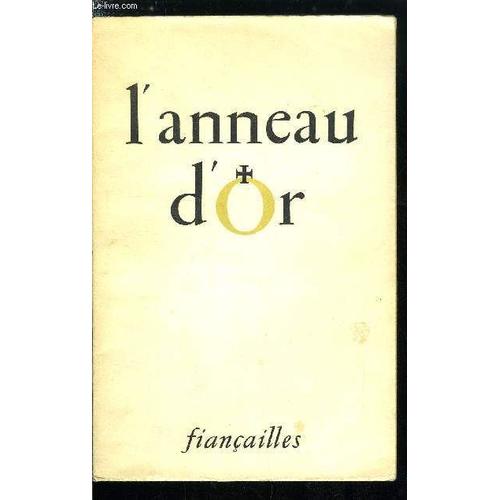 L Anneau D Or N° 93-94 - Qu Est Ce Que Les Fiançailles ? Par Henri Caffarel, Prêtre Et Fiancés Par Louis Lochet, Pour Des Fiançailles Chrétiennes Par Alphonse D Heilly, Adolescentilisme Par H.C., Vers(...)