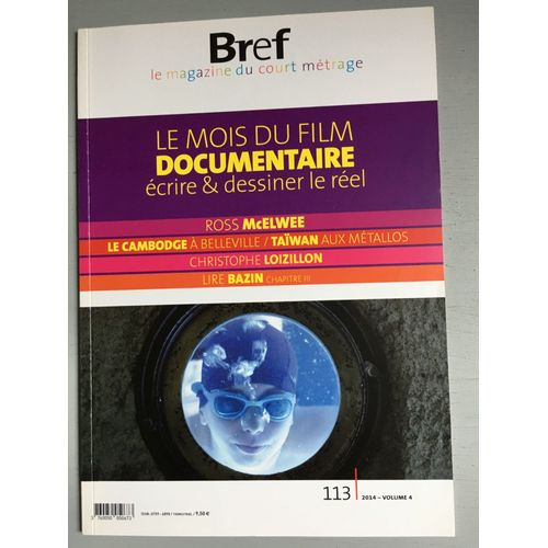 Bref, Le Magazine Du Court Métrage N°113 : Le Mois Du Film Documentaire, Écrire & Dessiner Le Réel.