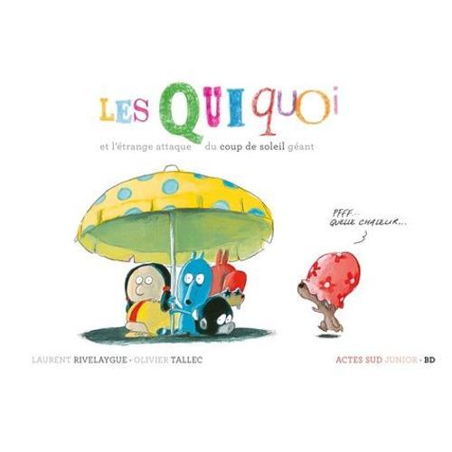 Les Quiquoi - Les Quiquoi Et L'étrange Attaque Du Coup De Soleil Géant