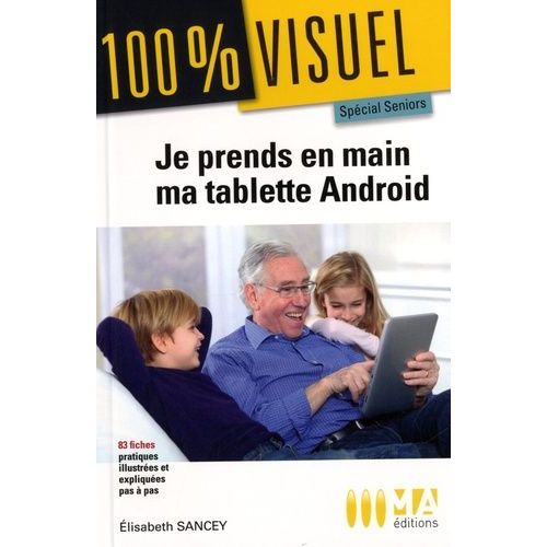 Je Prends En Main Ma Tablette Android - Spécial Seniors