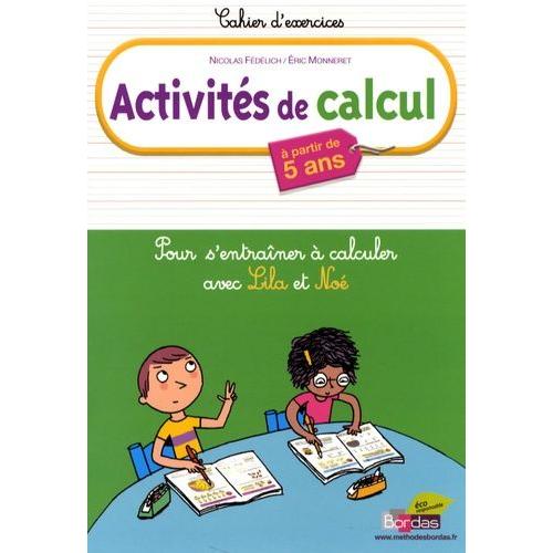 Activités De Calcul - Pour S'entraîner À Calculer Avec Lila Et Noé, À Partir De 5 Ans