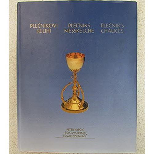 Plecnikovi Kelihi/Plecniks Messkelche/Plecniks Chalices