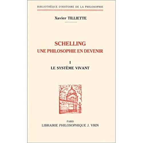 Schelling - Une Philosophie En Devenir - Tome 1, Le Système Vivant