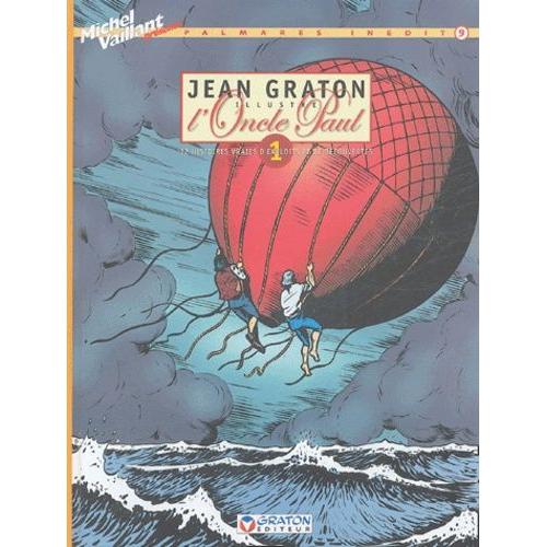 Jean Graton Illustre L'oncle Paul Tome 1 - 12 Histoires Vraies D'exploits Et De Découvertes