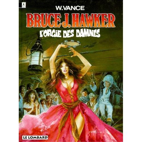Bruce J. Hawker Tome 2 - L'orgie Des Damnés - Une Histoire Du Journal " Tintin