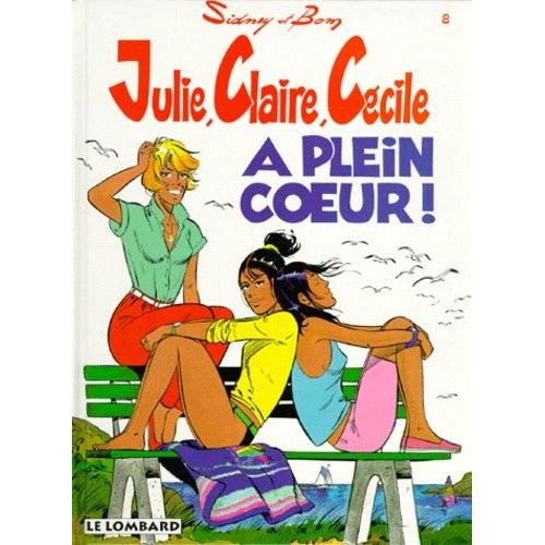 Julie, Claire, Cécile Tome 8 - À Plein Coeur !