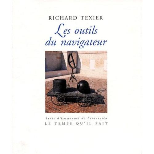 Richard Texier, "Les Outils Du Navigateur