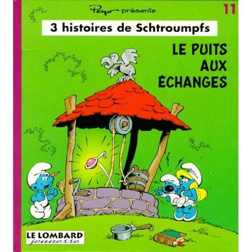 3 Histoires De Schtroumpfs Tome 11 - Le Puits Aux Échanges - La Maison Des Schtroumpfs - Les Schtroumpfs Au Manège