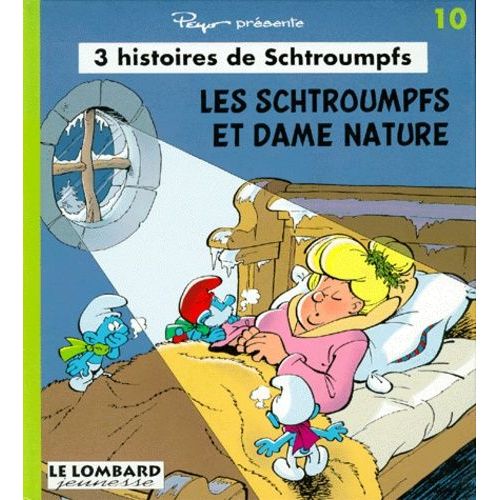 3 Histoires De Schtroumpfs Tome 10 - Les Schtroumpfs Et Dame Nature - Le Petit Signe Des Schtroumpfs - Le Tunnel Sous La Schtroumpfs