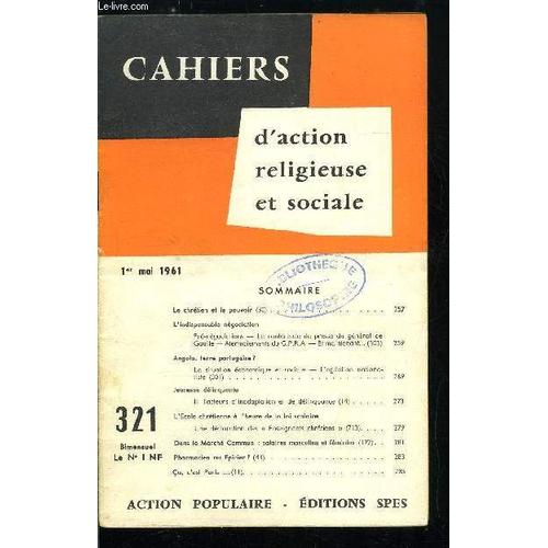 Cahiers D Action Religieuse Et Sociale N° 321 - Le Chrétien Et Le Pouvoir, L Indispensable Négociation, Angola, Terre Portugaise ?, Jeunesse Délinquante, L École Chrétienne A L Heure De La Loi(...)