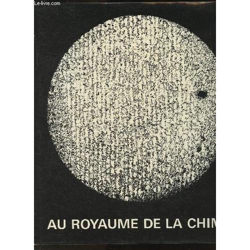 Au Royaume De La Chimie- Images Du Passé Et Des Temps Présents Badische Anilin Et Soda-Fabrik Ag- Centenaire De La Badische Anilin & Soda Fabrik Ag