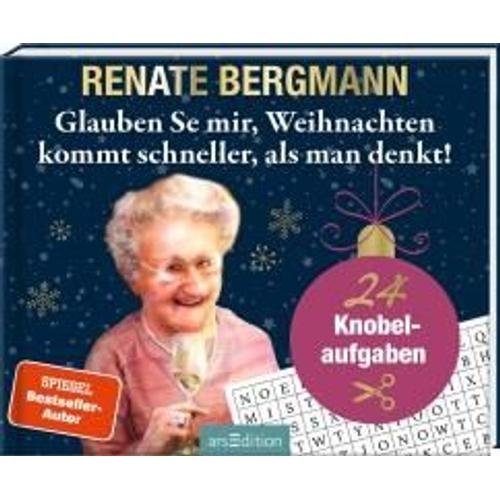 Glauben Se Mir, Weihnachten Kommt Schneller, Als Man Denkt!