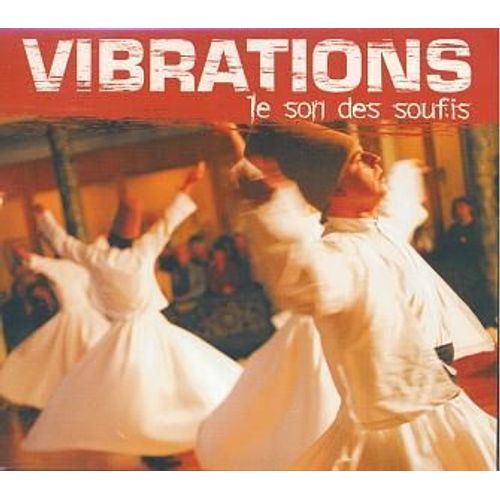 Iran, Pakistan, Turquie, Afghanistan : Vibrations, Le Son Des Soufis