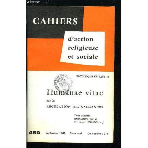 Cahiers D Action Religieuse Et Sociale N° 480 - L Objet Et Le Sens De L Encyclique, Pour Une Lecture Spirituelle De L Encyclique, Une Encyclique Pour Tous, Plan D Ensemble, Aspects Nouveaux Et(...)