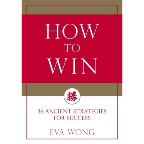 How To Win: 36 Ancient Strategies For Success