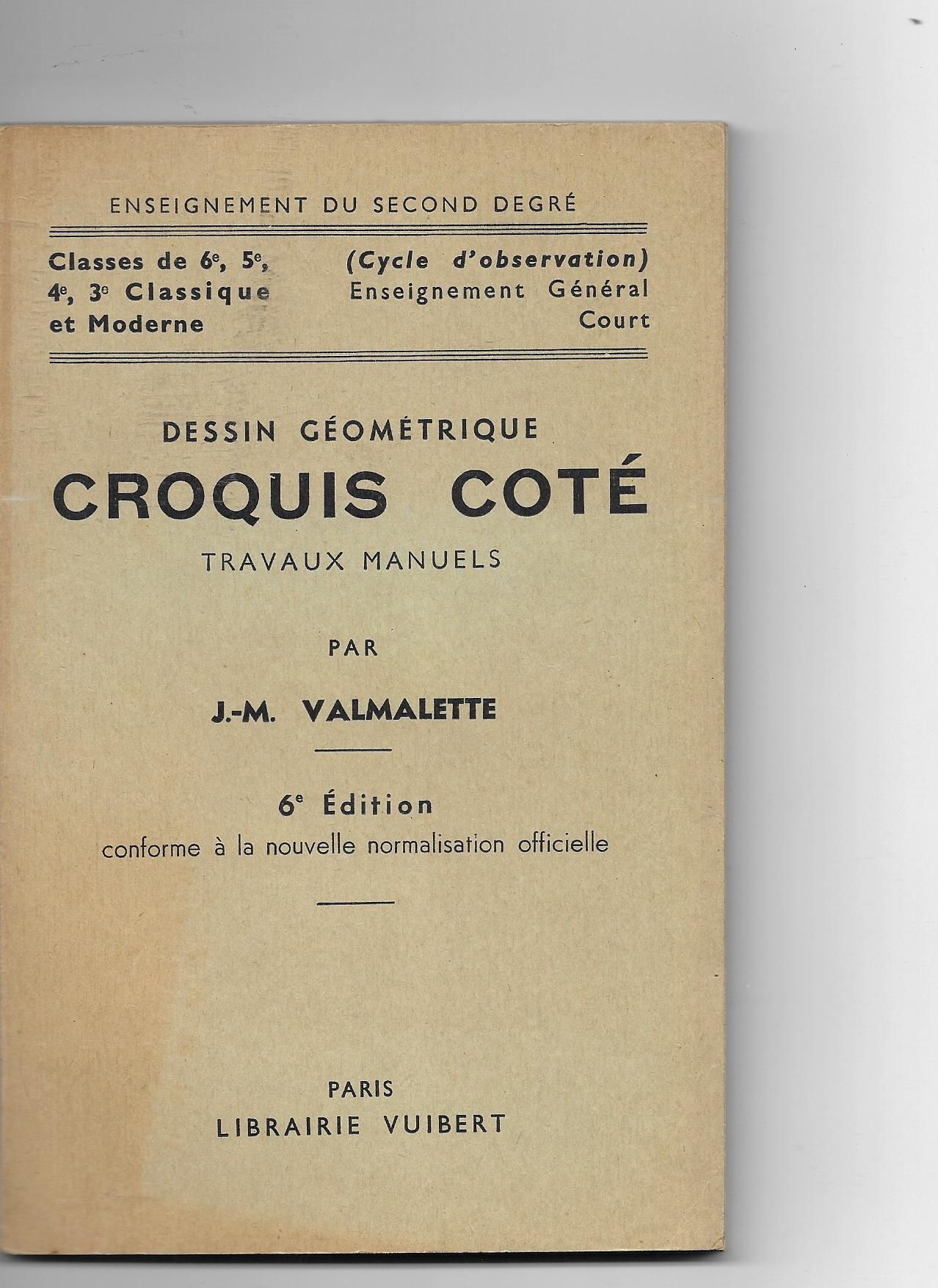 Dessin Géométrique Croquis Coté Travaux Manuels Cl 6,5,4,3 Classique Et Moderne (Cycle D'observation Enseignement 6ème Éditionnt Général Court