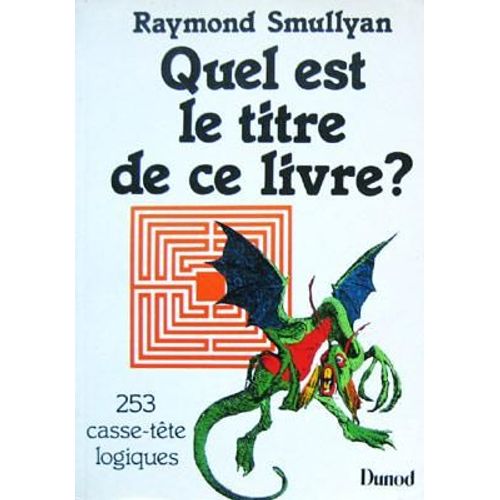 Quel Est Le Titre De Ce Livre? 253 Casse-Tête Logiques