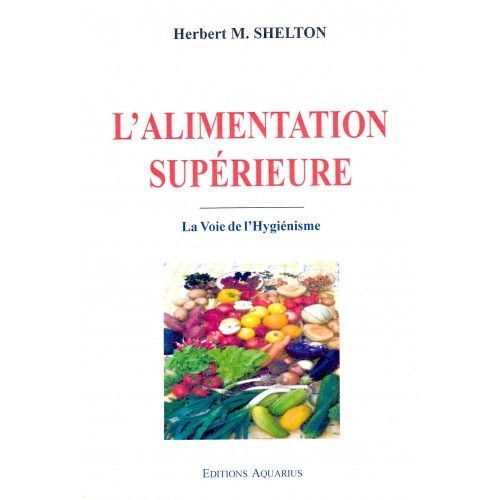 L'alimentation Supérieure, La Voie De L'hygiénisme