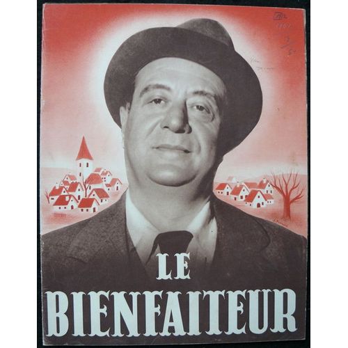 Raimu * Le Bienfaiteur * Henri Decoin - Film 1942 - Livret De Cin?ma Original 27x21 Cm * 12 Pages * Raimu ; Suzy Prim ; Pierre Larquey, Jacques Baumer - Dossier De Presse