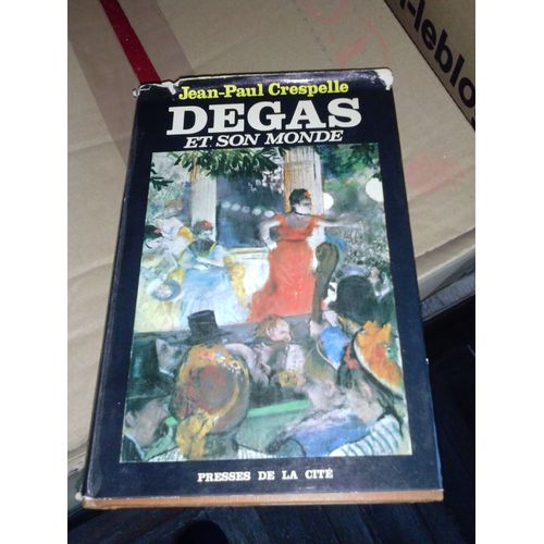 Jean-Paul Crespelle : "Degas Et Son Monde" -- Presses De La Cite - 1972 - Relié - Art Et Culture - Peinture-Histoire De L'art-Bio - Peintre 19ème -Impressionnisme 3,50 € Occasion · État Correct