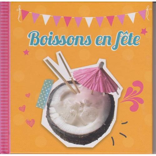 Boissons En Fête 22 Recettes De Cocktails Et Punchs