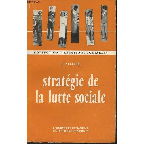 Stratégie De La Lutte Sociale- France 1936-1960 (Collection Relations Sociales)