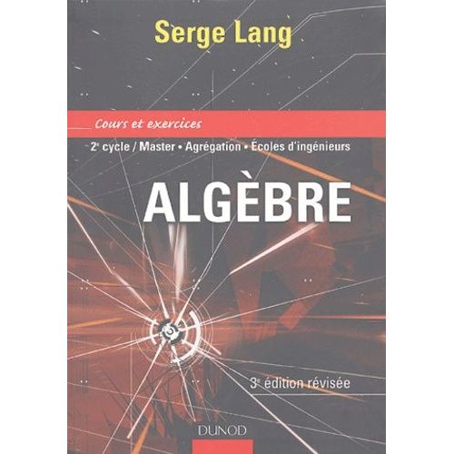 Algèbre - Cours Et Exercices Résolus