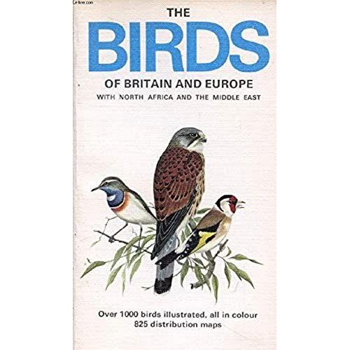 The Birds Of Britain And Europe With North Africa And The Middle East.