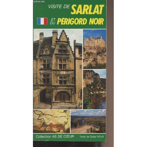 Visite De Sarlat Et Du Périgord Noir - Collection As De Coeur