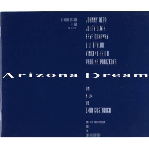 Arizona Dream. Dossier Presse Du Film De Emir Kusturica Avec Johnny Depp, Jerry Lewis, Faye Dunaway