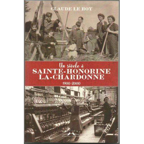 Un Siècle À Sainte-Honorine-La-Chardonne 1900-2000