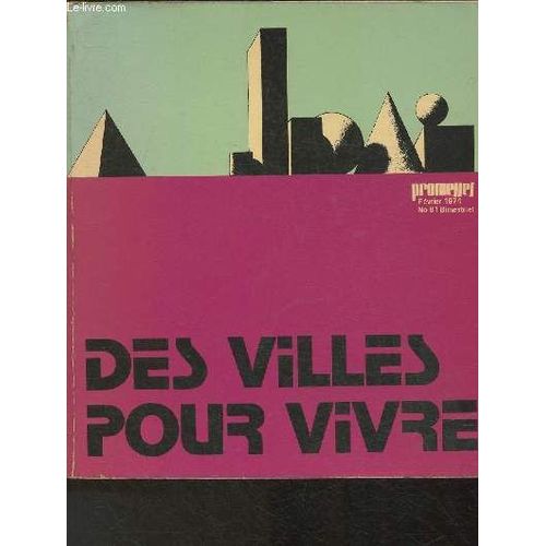 Promesses - N°81 Février 1974- Des Villes Pour Vivre- Sommaire: La Maladie Du Ferp Par Bessière Gérard- Où L Homme Est Le Plus Isolé Par Tunc André- Des Villes Nouvelles Par Gaillard Philippe- La Loi(...)