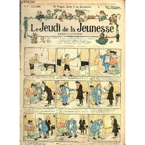 Le Jeudi De La Jeunesse - N° 6 - 2 Juin 1904 - M. Tartine A Le Choléra Par Besnier - Le Sorcier - Le Denrier Des Pharaons Par Clérice - Les Fables De La Fontaine Par Rabier : L Hirondelle Et Les(...)