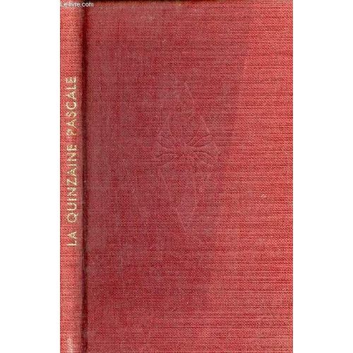 La Quinzaine Pascale - Extraits Du Missel Quotidien Des Fidèles - Rites Nouveaux 1956.
