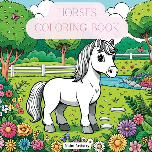 Horses Coloring Book - 25 Horse Images For Coloring - Mainly For Children