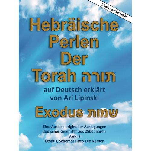 Hebräische Perlen Der Torah Auf Deutsch Erklärt: Exodus - Band 2 - Schwarz-Weiß Ausgabe