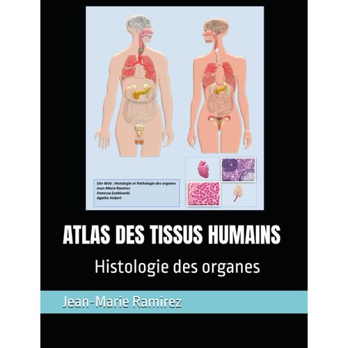 Atlas Des Tissus Humains: Histologie Des Organes