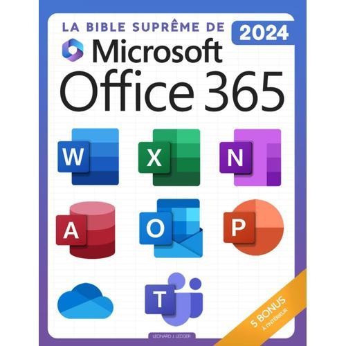 La Bible Suprême De Microsoft Office 365: Parcours Complet [8-En-1] Avec Guides Pas À Pas Pour Excel, Word, Powerpoint, Outlook, Onenote, Onedrive, Teams Et Access - De Débutant À Expert