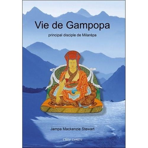 Vie De Gampopa - Principal Disciple De Milarépa