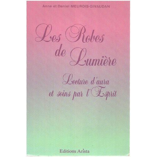 Les Robes De Lumiere/ Lecture D'aura Et Soins Par L'esprit