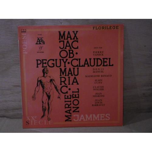 Florilège : Max Jacob- Charles Péguy- Paul Claudel- Francis Jammes- François Mauriac- Marie Noël