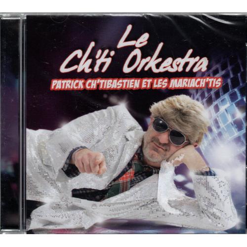 Le Ch'ti Orkestra /Patrick Ch'tibastien Et Les Mariach'tis