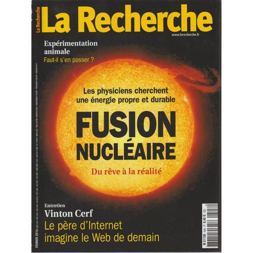 La Recherche Numero 508.Les Physiciens Cherchent Une Énergie Propre Et Durable.Fusion Nucléaire.