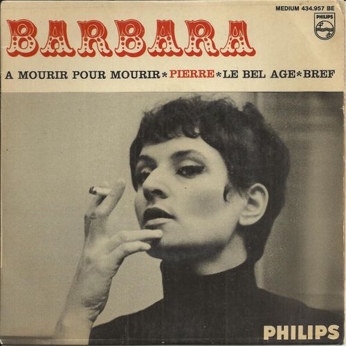 A Mourir Pour Mourir (Barbara) 2'45 Avec Pierre Nicolas Basse - Pierre (Barbara) Avec Michel Portal Saxo 3'00 / Le Bel Age 2'55 - Bref (Barbara) Avec François Rabbath, Gilbert Roussel Accordéon